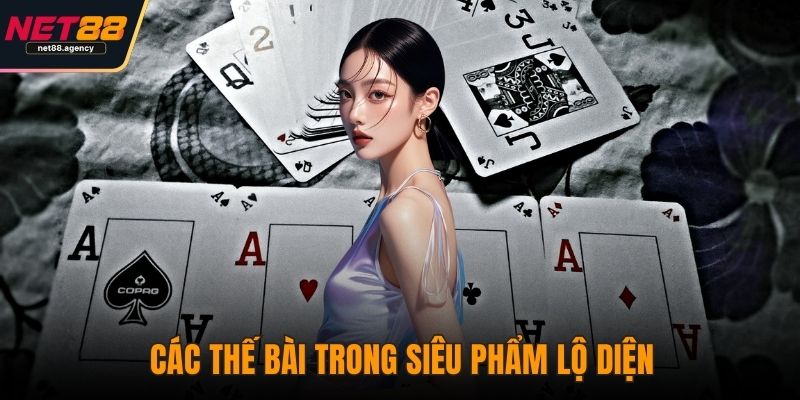 Phỏm NET88 - Nghệ Thuật Đọc Vị Và Đấu Trí Trong Từng Lá Bài Các thế bài trong siêu phẩm lộ diện