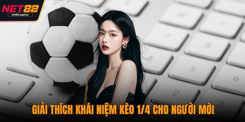 Kèo 1/4 Là Gì? Giải Mã Kèo Đồng Banh Nửa Trái Dễ Nhầm Lẫn Giải thích khái niệm kèo 1/4 cho người mới