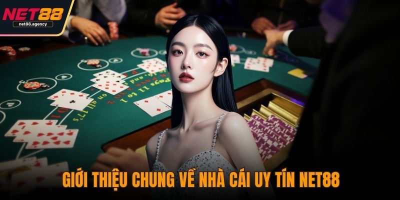 Giới Thiệu NET88 - Sự Lựa Chọn Số 1 Cho Người Yêu Cá Cược Giới thiệu chung về nhà cái uy tín NET88