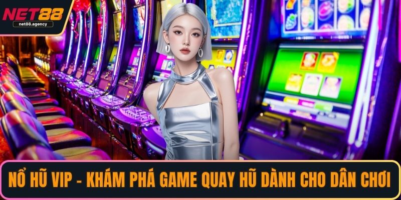 Nổ hũ Vip