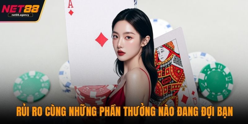 Sâm NET88: Nghệ Thuật Chớp Thời Cơ Và Đánh Nhanh Thắng Nhanh Rủi ro cùng những phần thưởng nào đang đợi bạn