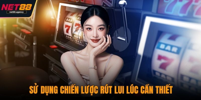 Nổ Hũ Thần Tài Là Gì? Giải Mã Trò Chơi Siêu Hot Hiện Nay Sử dụng chiến lược rút lui lúc cần thiết