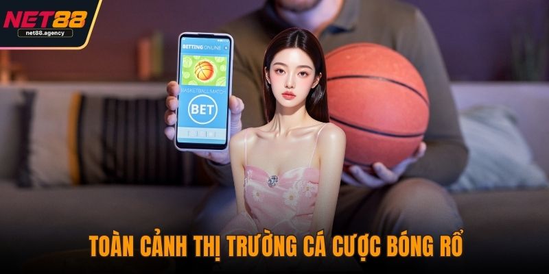Cá Cược Bóng Rổ - Kinh Nghiệm Bắt Kèo Live Cực Chuẩn Toàn cảnh thị trường cá cược bóng rổ