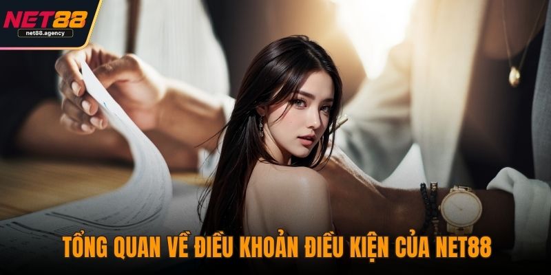 Điều Khoản Điều Kiện - Bảo Vệ Quyền Lợi Người Dùng NET88 Tổng quan về điều khoản điều kiện của NET88