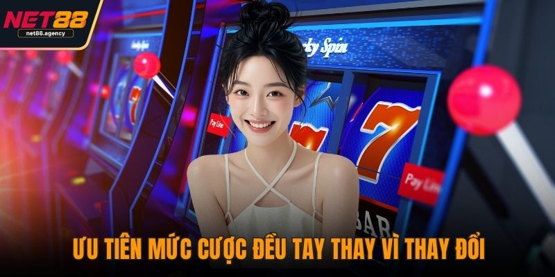 Nổ Hũ Vip - Khám Phá Game Quay Hũ Dành Cho Dân Chơi Hệ Lớn Ưu tiên mức cược đều tay thay vì thay đổi